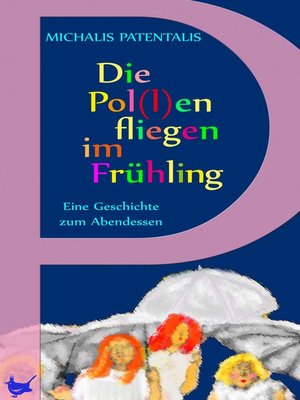 cover image of Die Pol(l)en fliegen im Frühling